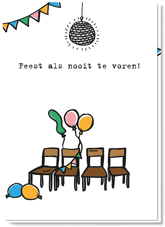 Voorkant quarantaine verjaardagskaart met vier lege stoelen, ballonen en slingers. En de tekst 'Feest als nooit te voren'