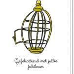 Voorkant wenskaart jubileum met een gouden openstaande vogelkooi erop en de tekst "Gefeliciteerd met jullie jubileum"
