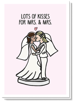 Voorkant gay kaart met een lesbisch bruidspaar erop en de tekst 'Lots of kisses for mrs. & mrs.'