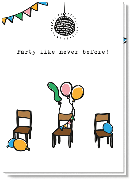 Voorkant quarantaine feest kaart met daarop drie versierde stoelen die uit elkaar staan en de tekst 'Party like never before'