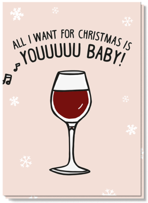 Kerstkaart die grappig oogt door het rode wijnglas en de tekst erbij 'all i want for christmas is you'