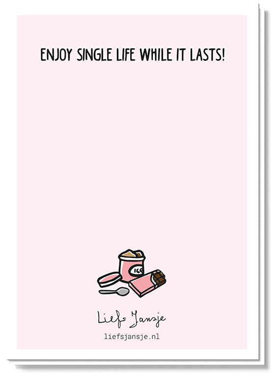 Achterkant Valentijnskaart Vrouw met daarop de tekst 'Enjoy single life while it lasts!