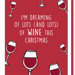 Voorkant kerstkaarten met tekst. Op deze rode kaart staan rode wijntjes met de tekst "I'm dreaming of lots (and lots) of WINE this christmas"