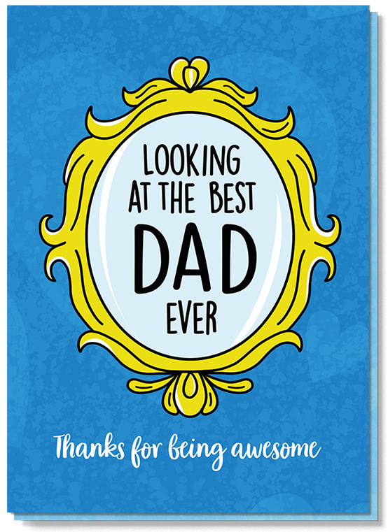 Blauwe kaart met een illustratie van een spiegel met daarin de tekst: looking at the best dad ever